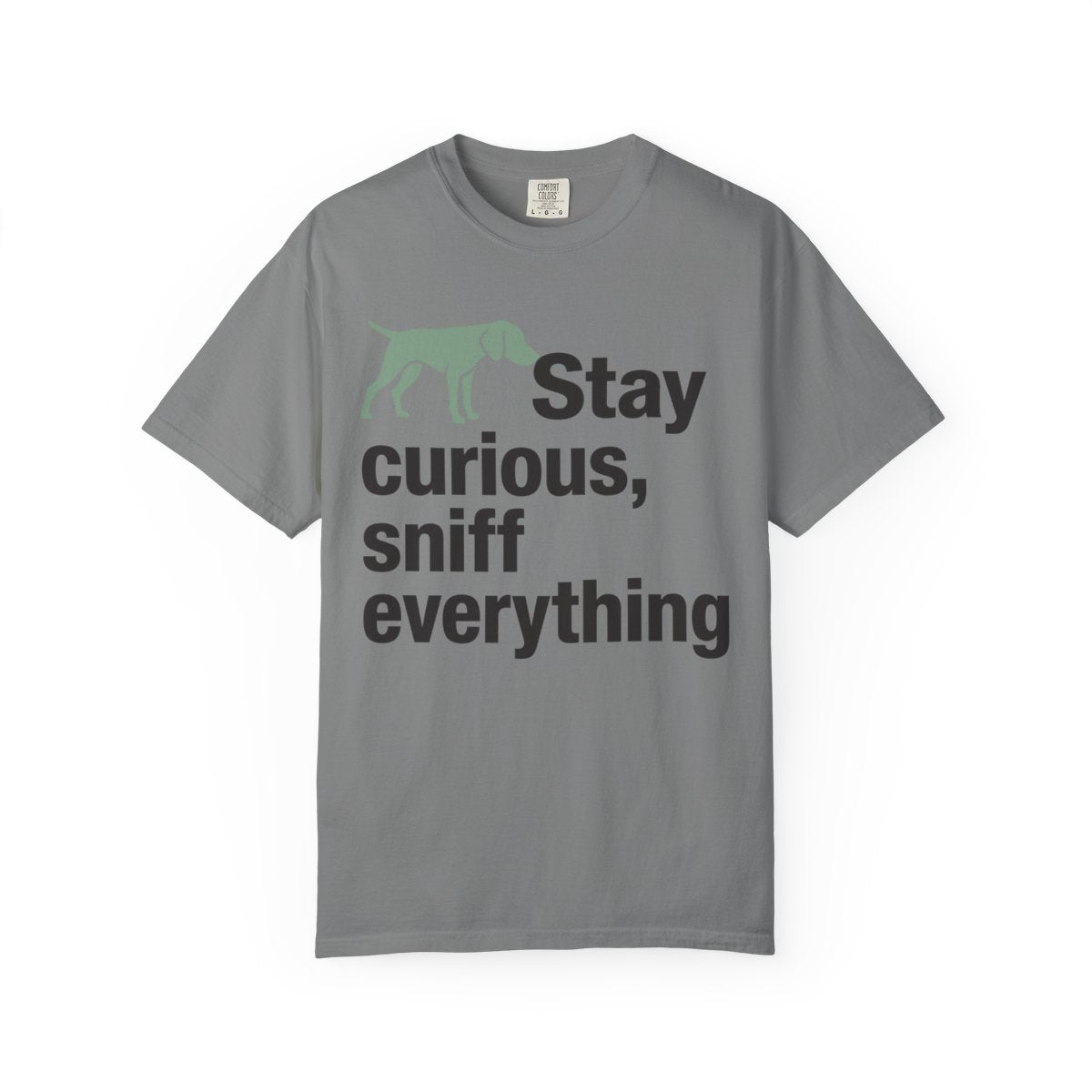 Stay Curious Sniff Everything Graphic Tee for Dog Lovers