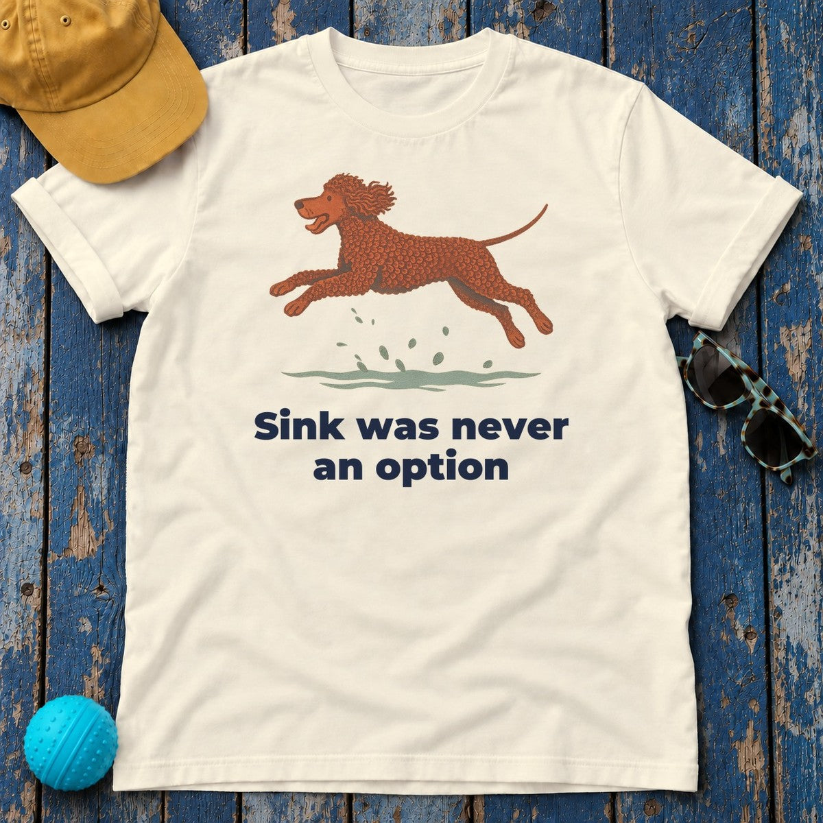 Irish Water Spaniel Sink Was Never An Option Tee in Natural