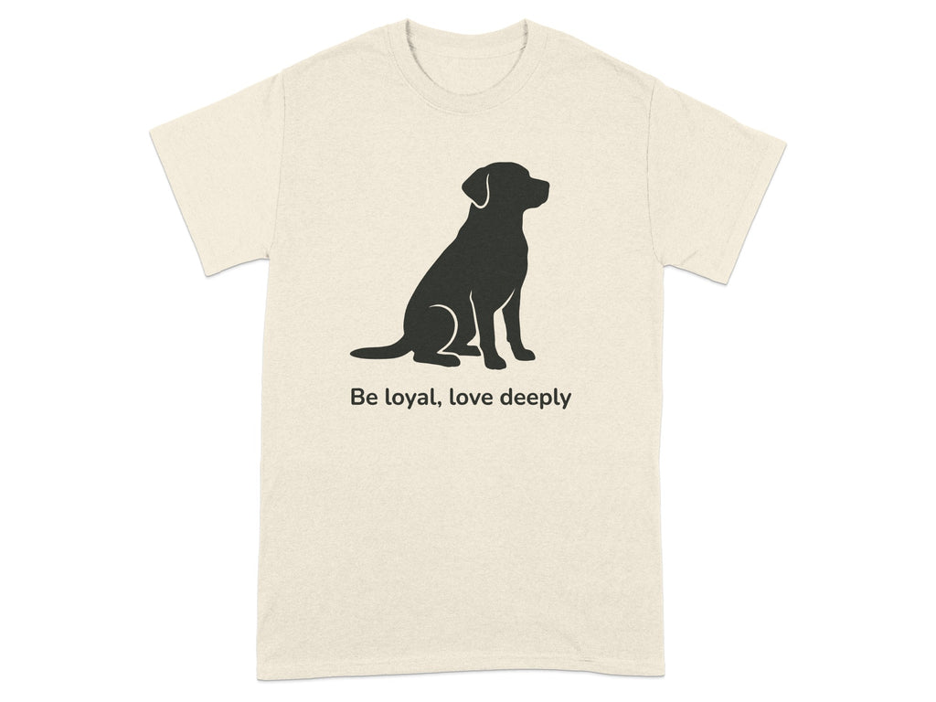 Be loyal love deeply dog silhouette t-shirt
