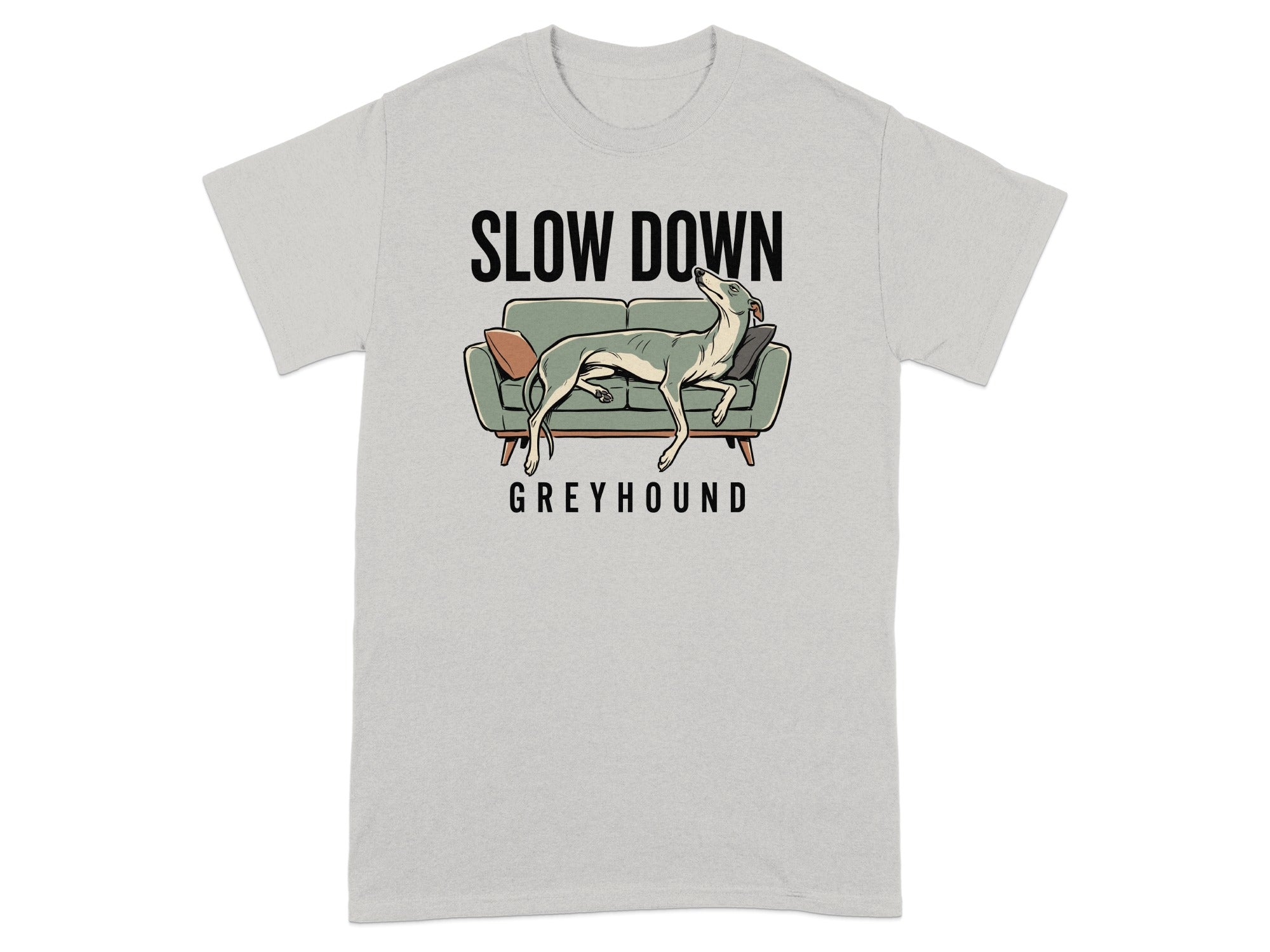 Greyhound dog lounging on a sofa, text reads "SLOW DOWN GREYHOUND".
