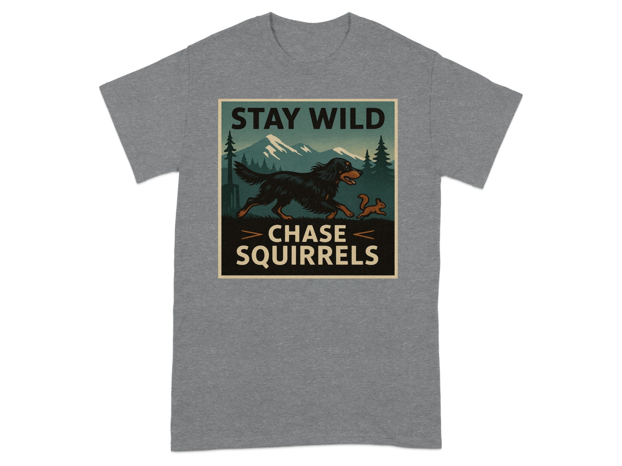 Black dog chasing a squirrel with "STAY WILD CHASE SQUIRRELS" text.