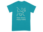 Teal t-shirt with dog walking graphic and "Slow down, enjoy walks" text.
