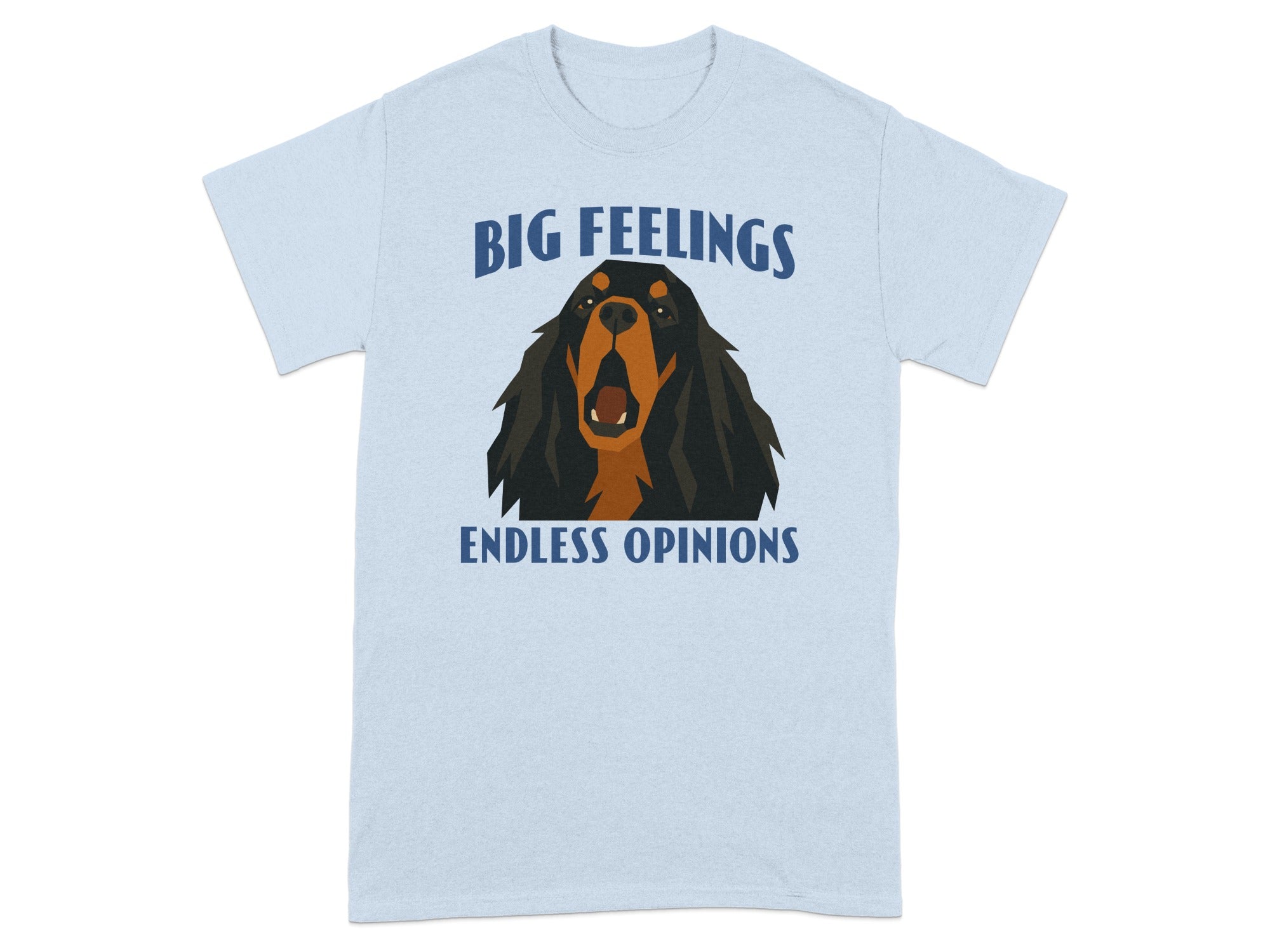 Light blue t-shirt with a dog's head and text "BIG FEELINGS ENDLESS OPINIONS".