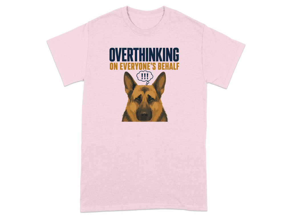 Pink t-shirt with German Shepherd illustration and "Overthinking On Everyone's Behalf!!!" text.