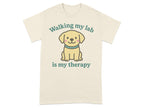 Walking my lab is my therapy t-shirt