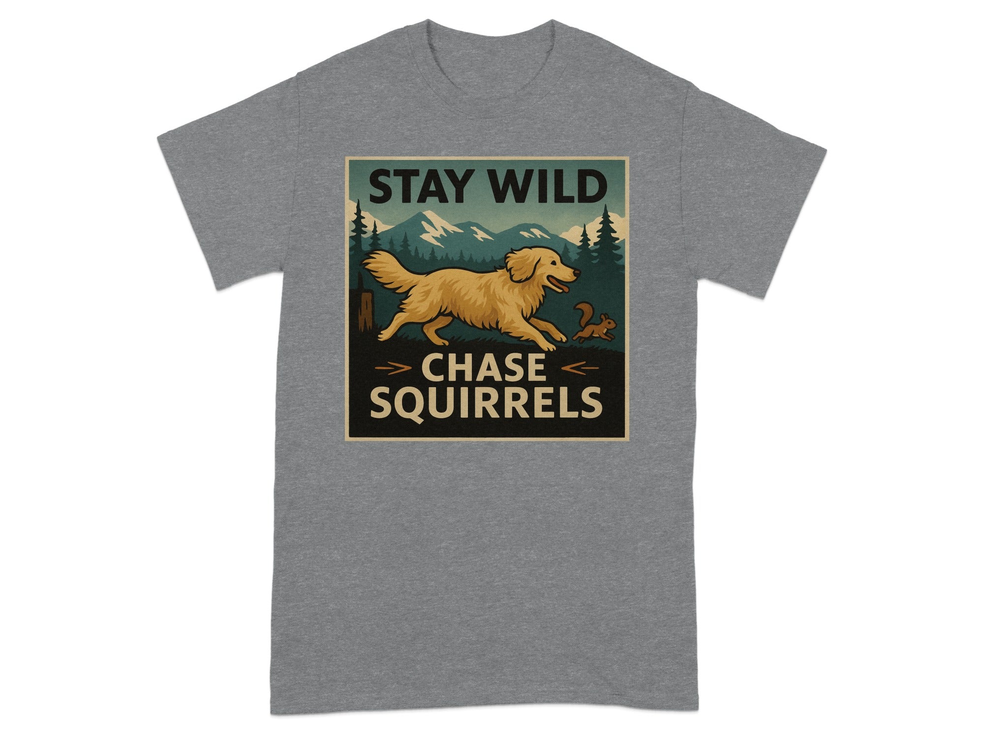 Golden retriever dog chasing squirrel with "Stay Wild Chase Squirrels" text.