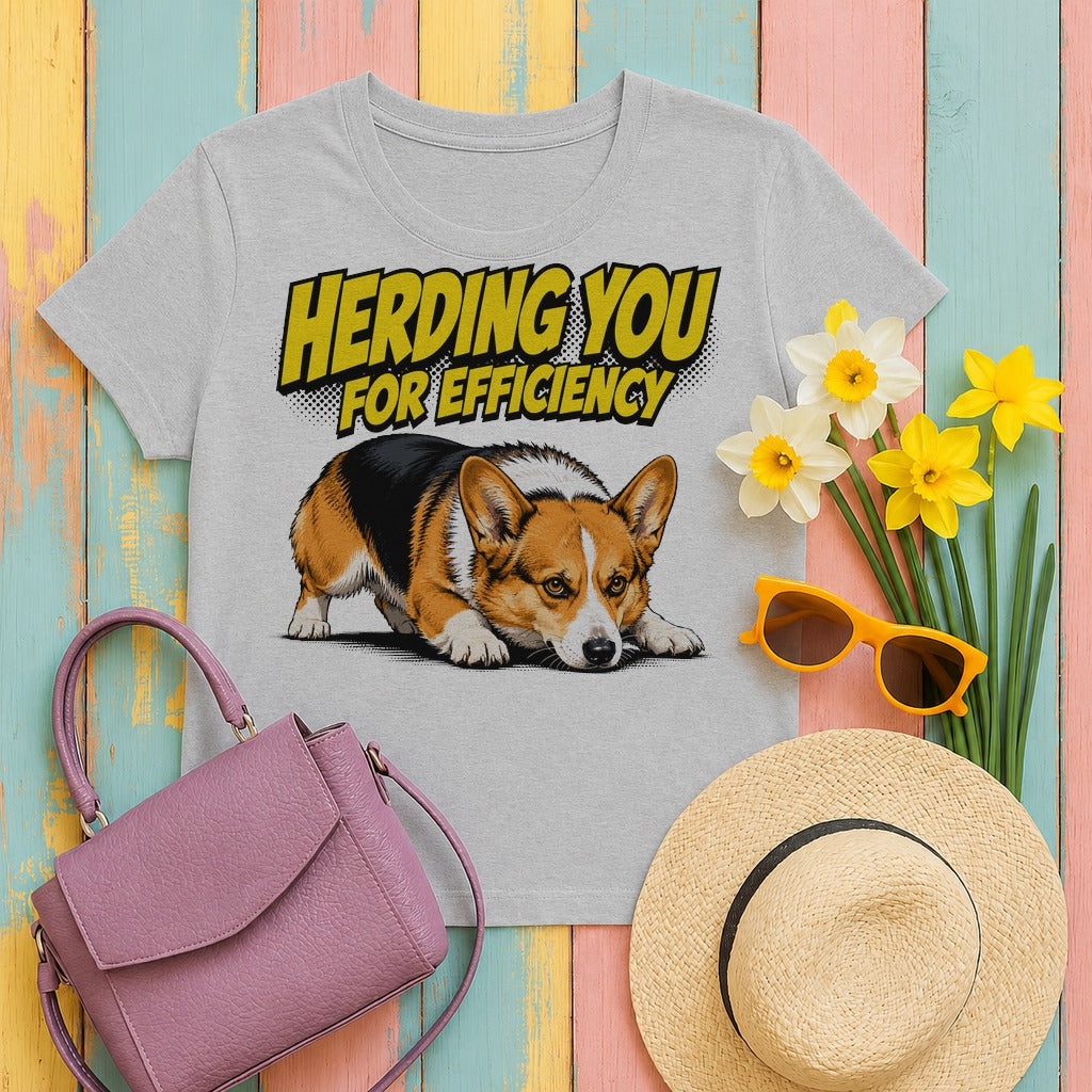 Herding You For Efficiency Corgi t-shirt