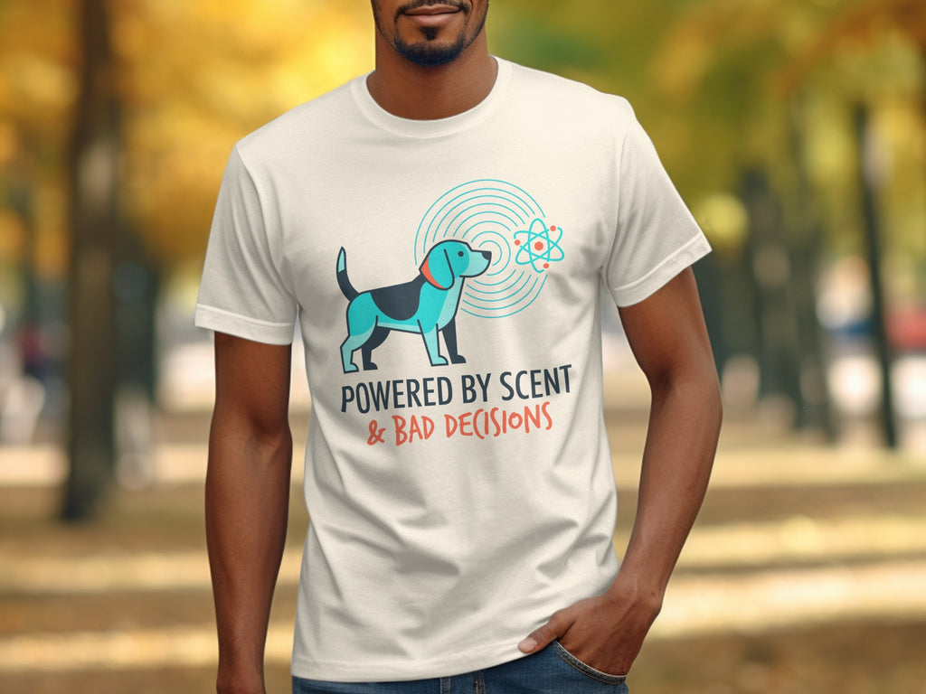 T-shirt with dog and atom graphic, text "POWERED BY SCENT & BAD DECISIONS".