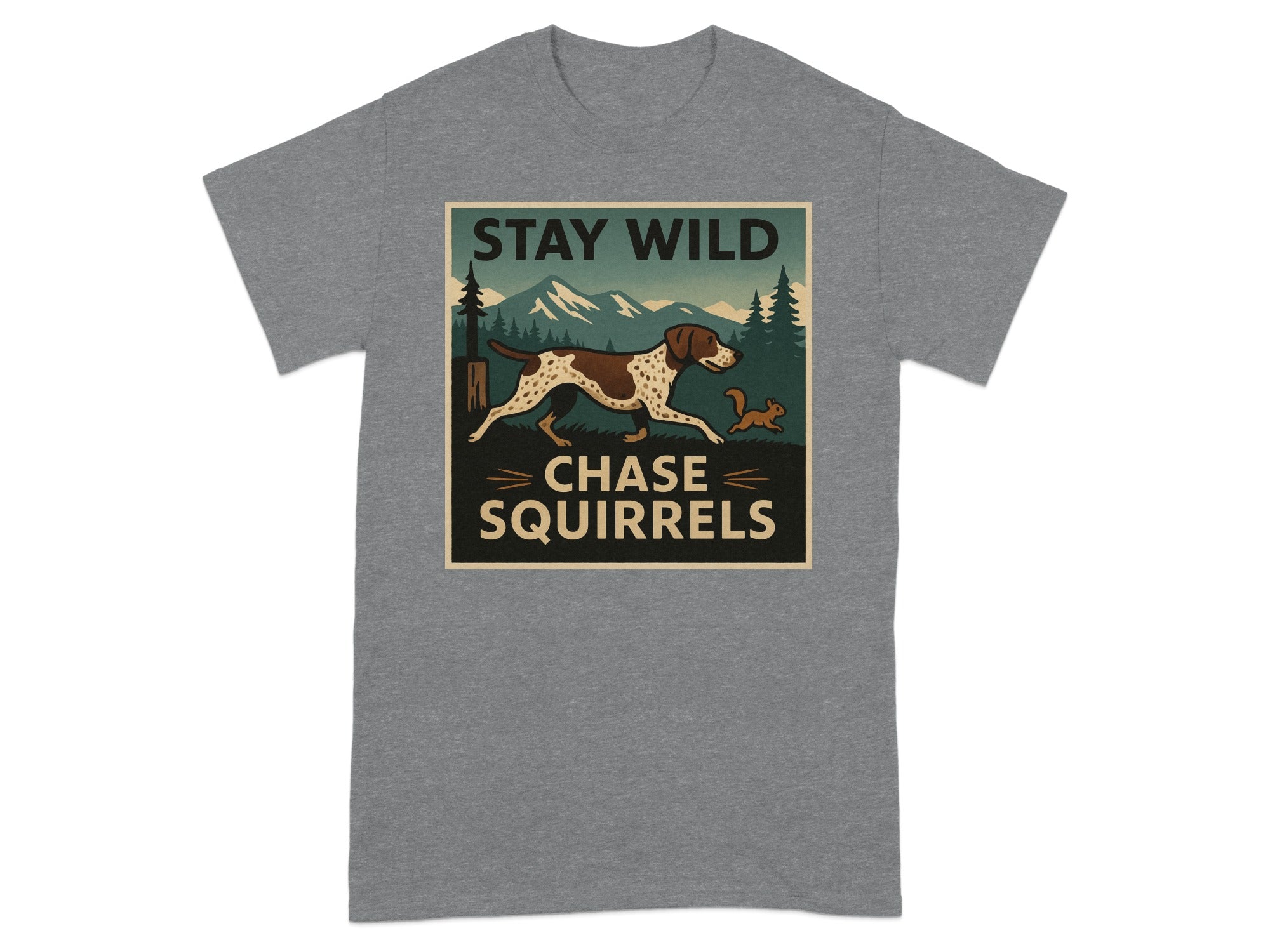 T-shirt graphic: dog chasing squirrel with mountains and text, "STAY WILD CHASE SQUIRRELS".