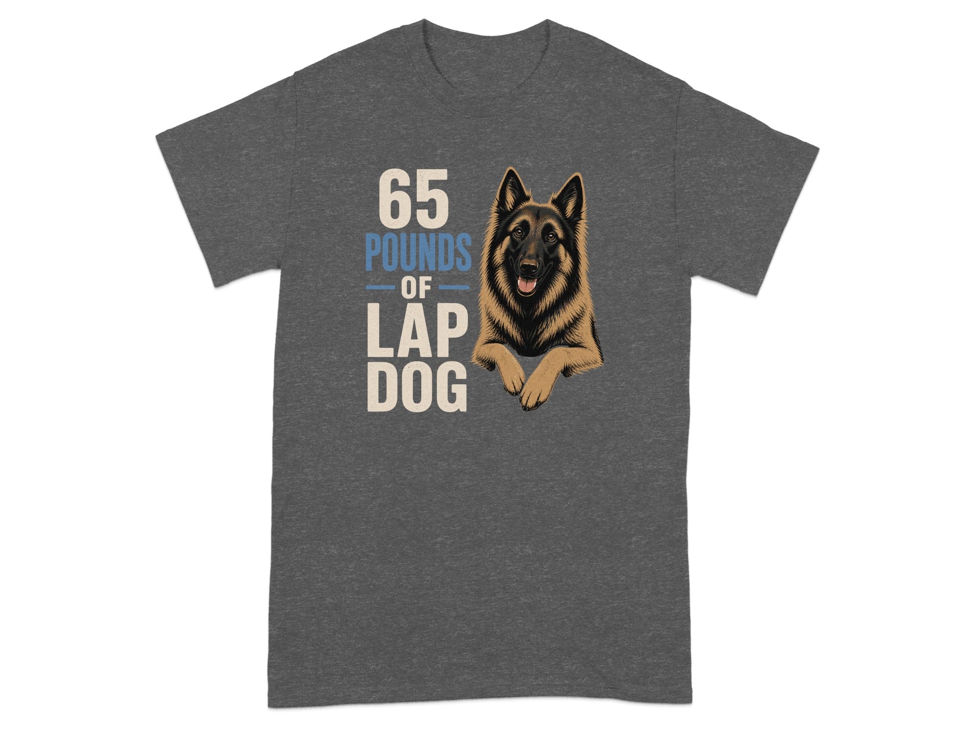 German Shepherd "65 Pounds of Lap Dog" graphic on dark grey t-shirt.