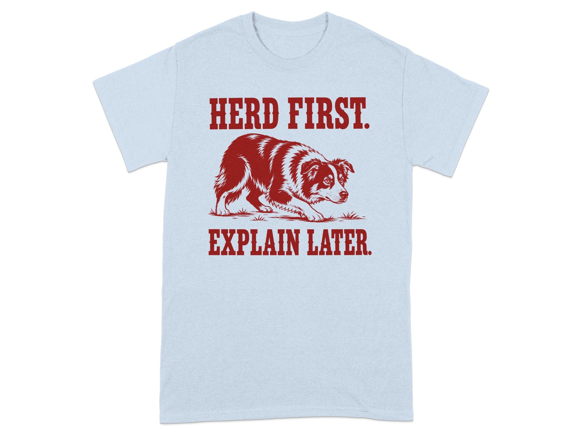 Herd First. Explain Later. Aussie's Instinct Tee
