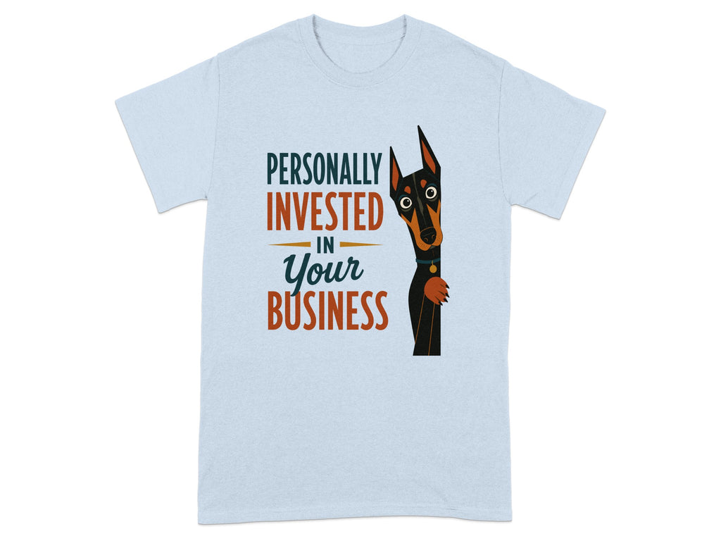 Light blue t-shirt with a doberman and "Personally Invested In Your Business" text.