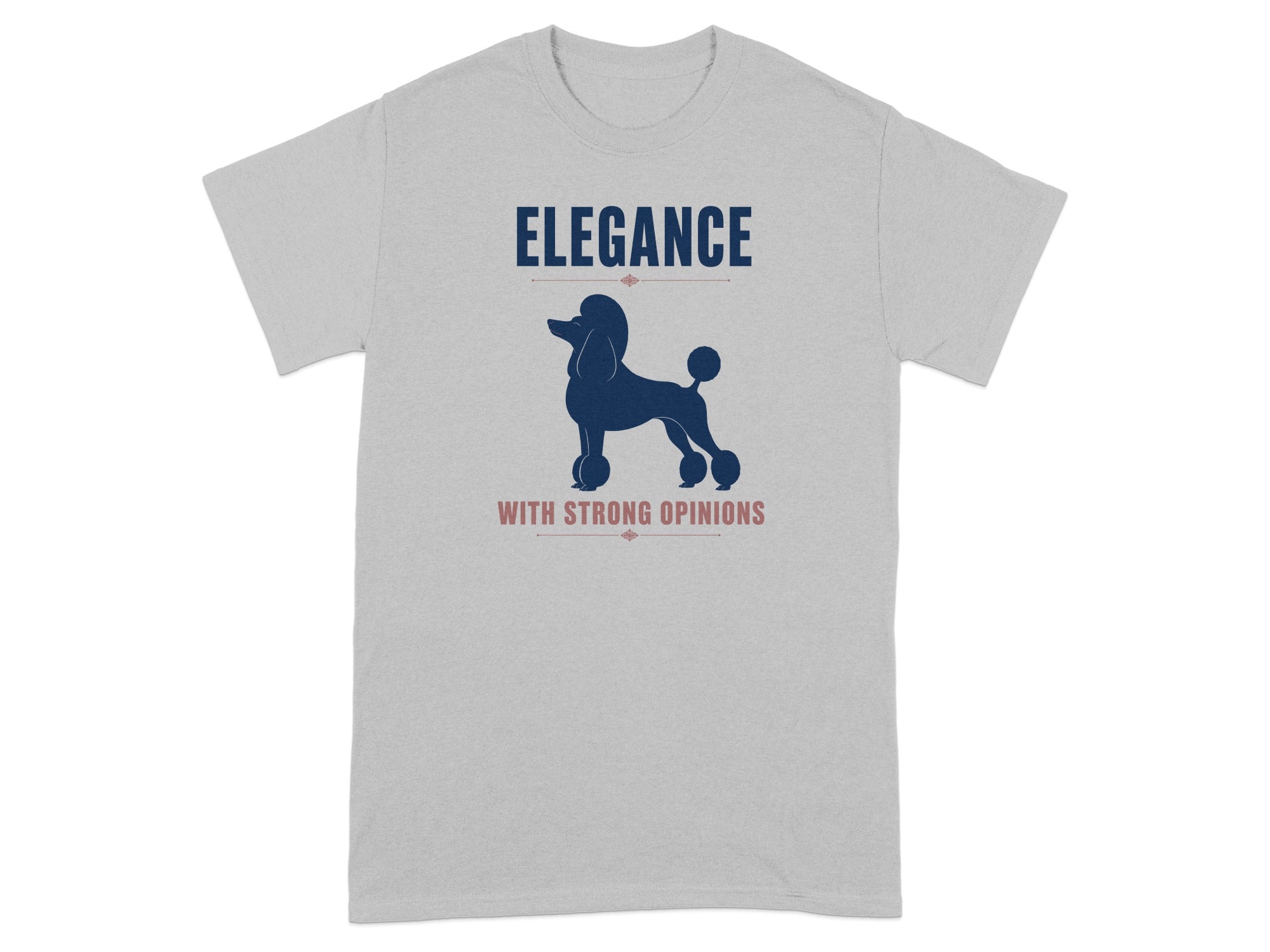 T-shirt with a navy silhouette of a poodle and "ELEGANCE WITH STRONG OPINIONS" text.