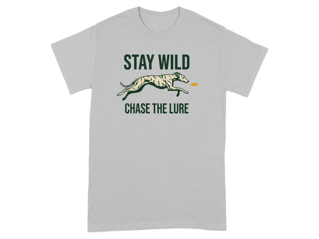Grey t-shirt with a greyhound chasing an orange flame, text says "STAY WILD CHASE THE LURE".