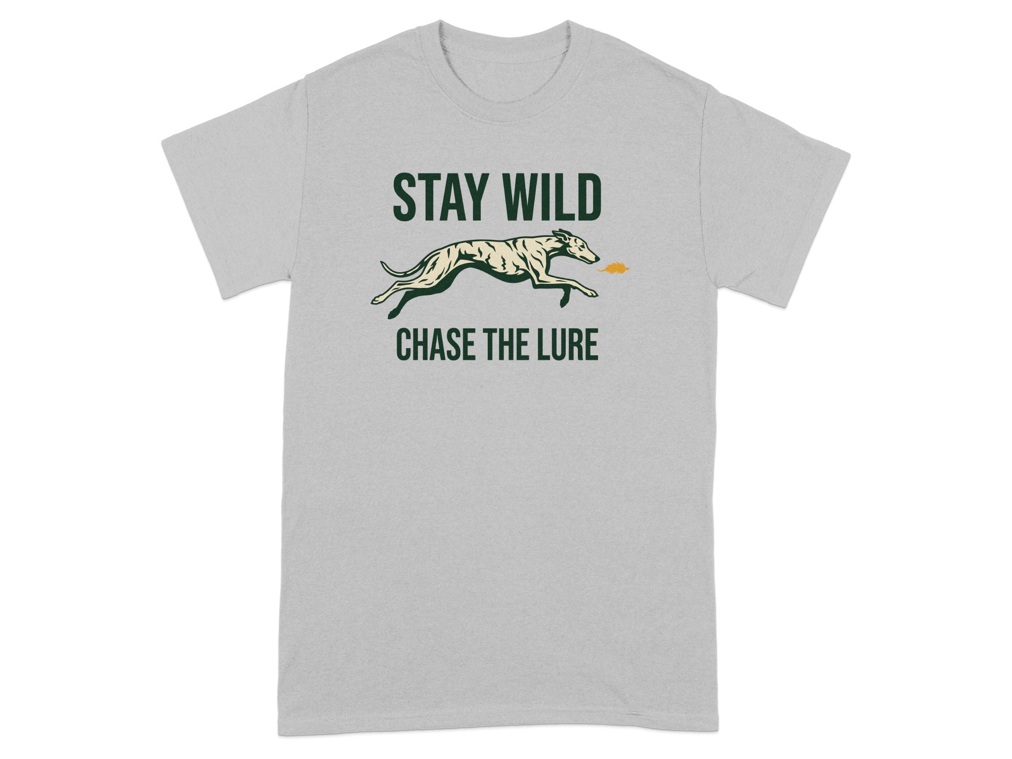Grey t-shirt with a greyhound chasing an orange flame, text says "STAY WILD CHASE THE LURE".