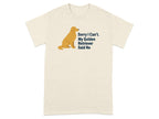 Light beige t-shirt with a sitting golden retriever graphic and text.