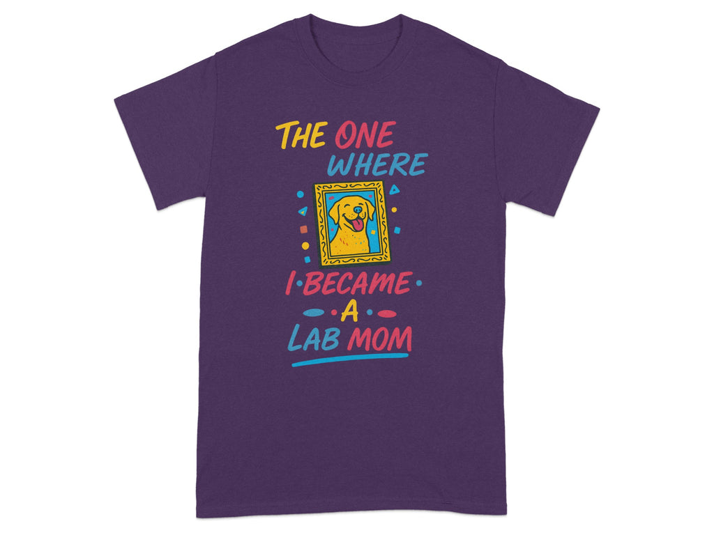 The One Where I Became a Lab Mom T-Shirt