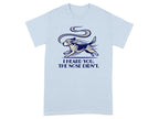 Light blue t-shirt with a dog running and text "I HEARD YOU. THE NOSE DIDN'T."