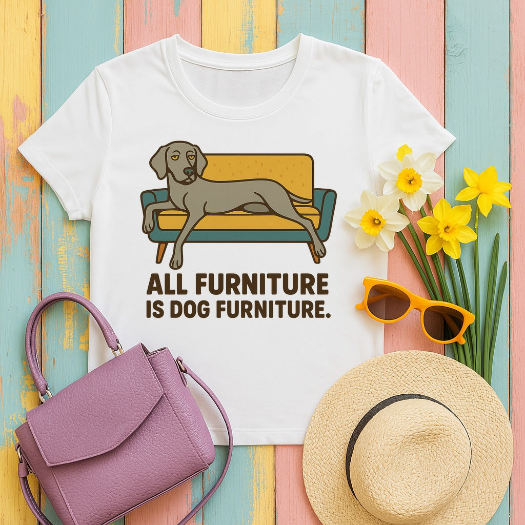 Weimaraner All Furniture Is Dog Furniture Tee in White