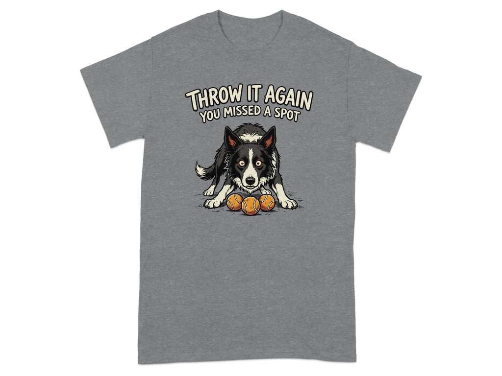 Border collie with tennis balls, text "THROW IT AGAIN YOU MISSED A SPOT".