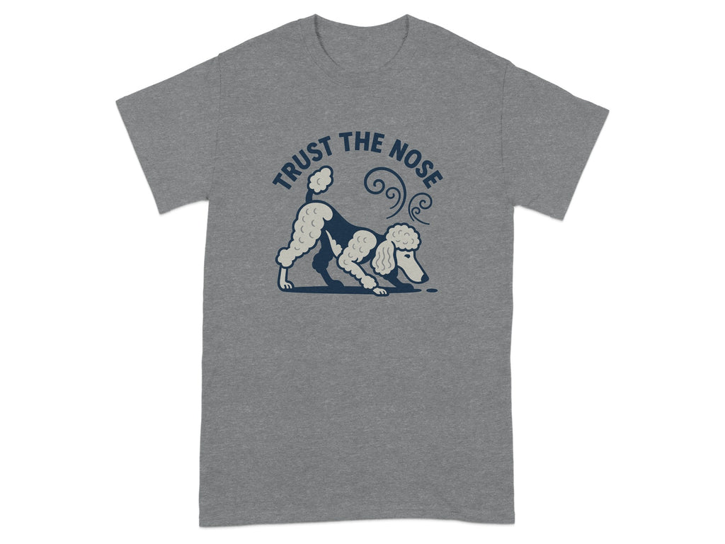 Grey t-shirt with dark blue graphic of a poodle sniffing with "Trust The Nose" text.