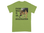 Every Walk is an Investigation T-shirt
