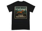 Black t-shirt with "Stay Wild Chase Squirrels" graphic featuring a dog and squirrel.