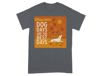 Dog Days Are The Best Days Autumn T-Shirt T-shirt