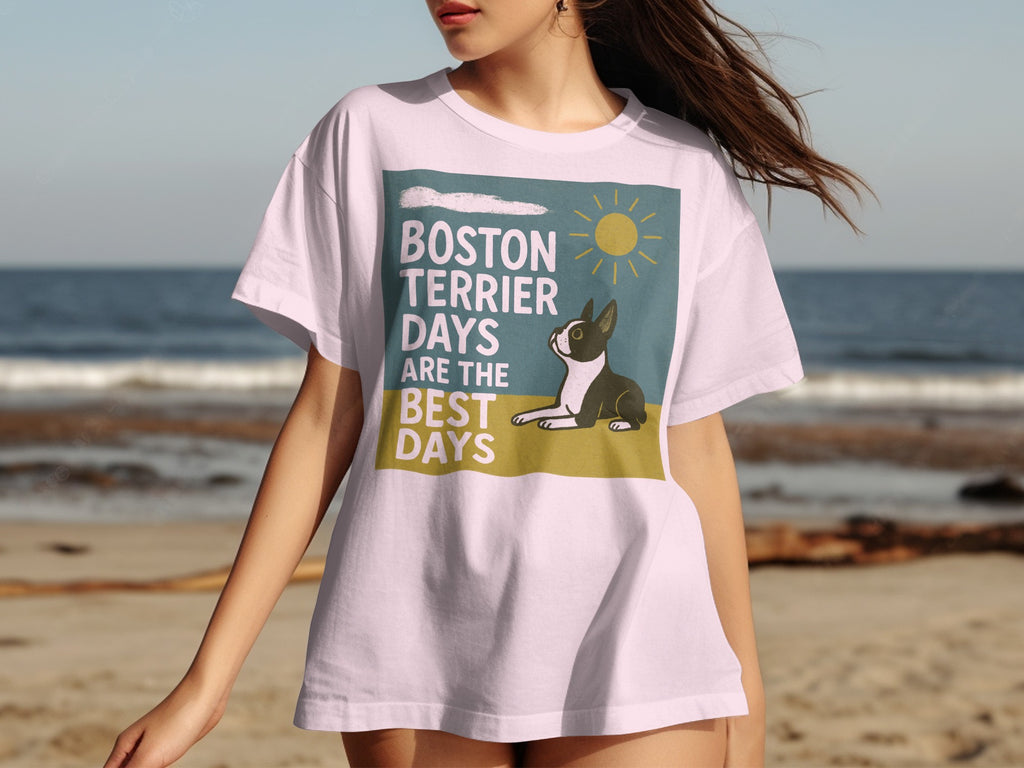 White t-shirt graphic with a Boston Terrier and sun saying "Boston Terrier Days Are the Best Days".
