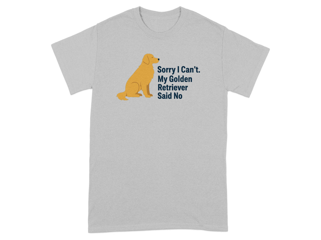 Grey t-shirt with a golden retriever graphic and text "Sorry I Can't. My Golden Retriever Said No".
