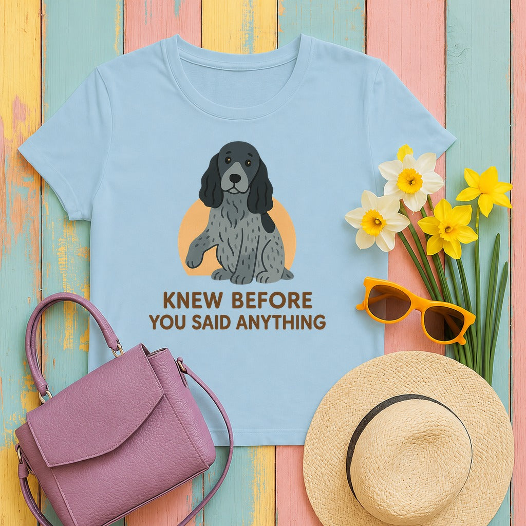 English Cocker Knew Before You Said Anything Tee in Light Blue