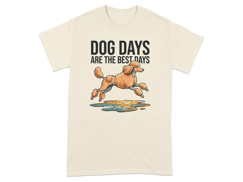 Cream t-shirt with "DOG DAYS ARE THE BEST DAYS" and a poodle running through puddles.