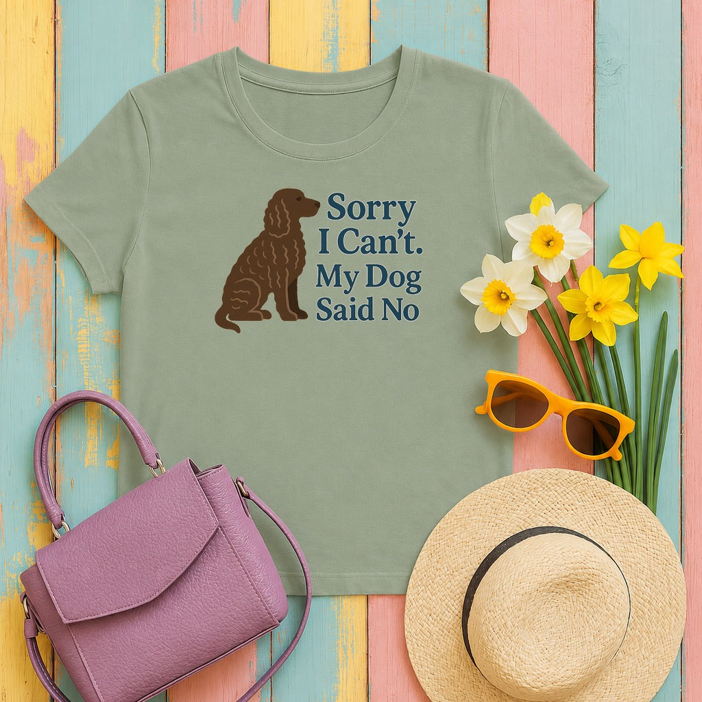 American Water Spaniel Sorry I Can't My Dog Said No Tee in Sage
