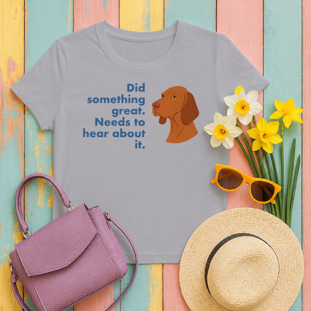Vizsla Did Something Great Needs to Hear It Tee in Athletic Heather