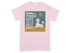 Pink t-shirt with a square graphic: "Poodle Days Are The Best Days" and a poodle.