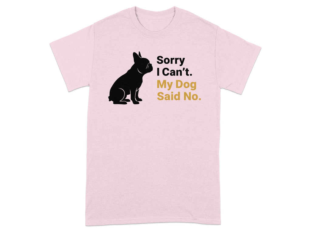 Sorry I Can't My Dog Said No Graphic T-shirt product