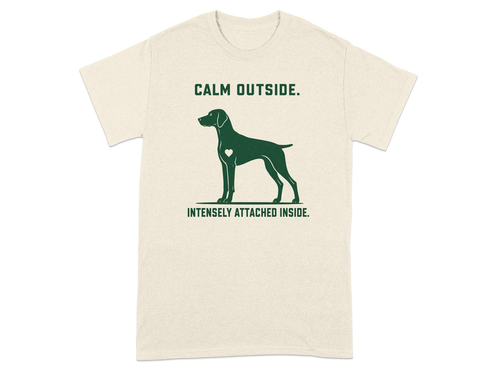 T-shirt with a dog silhouette and text "Calm Outside. Intensely Attached Inside."