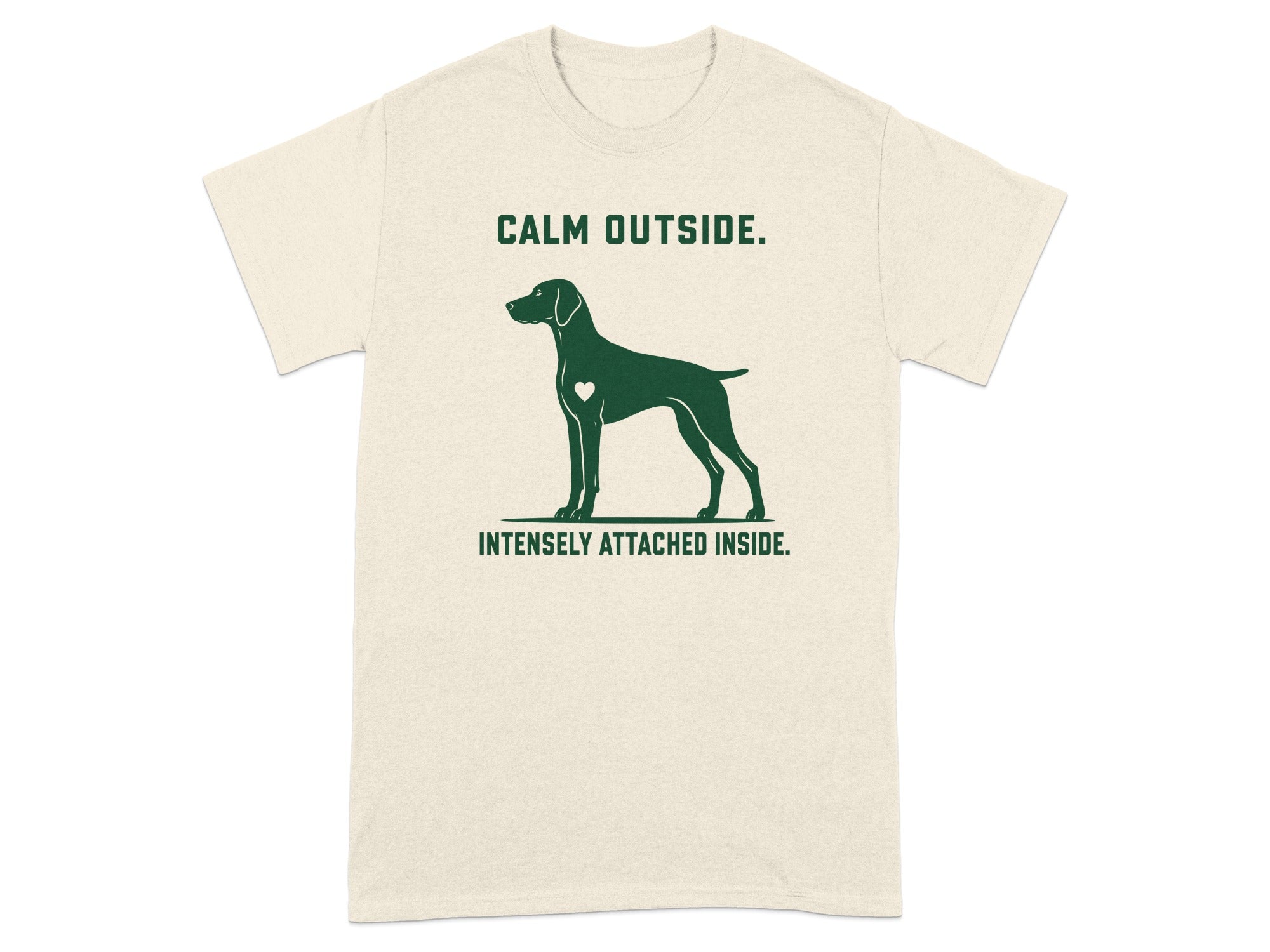 T-shirt with a dog silhouette and text "Calm Outside. Intensely Attached Inside."