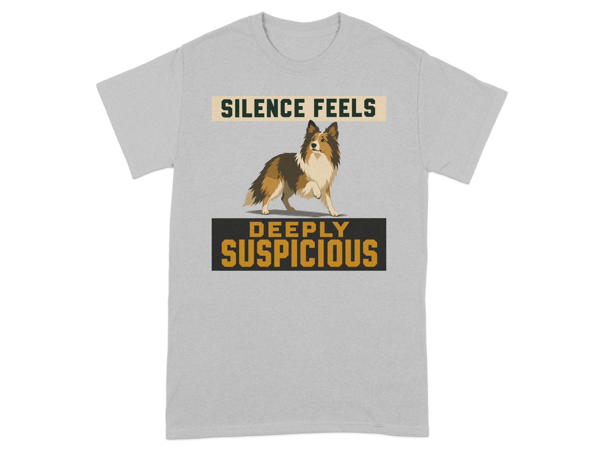 Grey t-shirt with a dog and text that reads "SILENCE FEELS DEEPLY SUSPICIOUS".