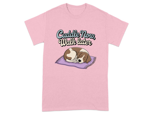 Cuddle Now Walk Later Sleeping Dog Design T-Shirt product type