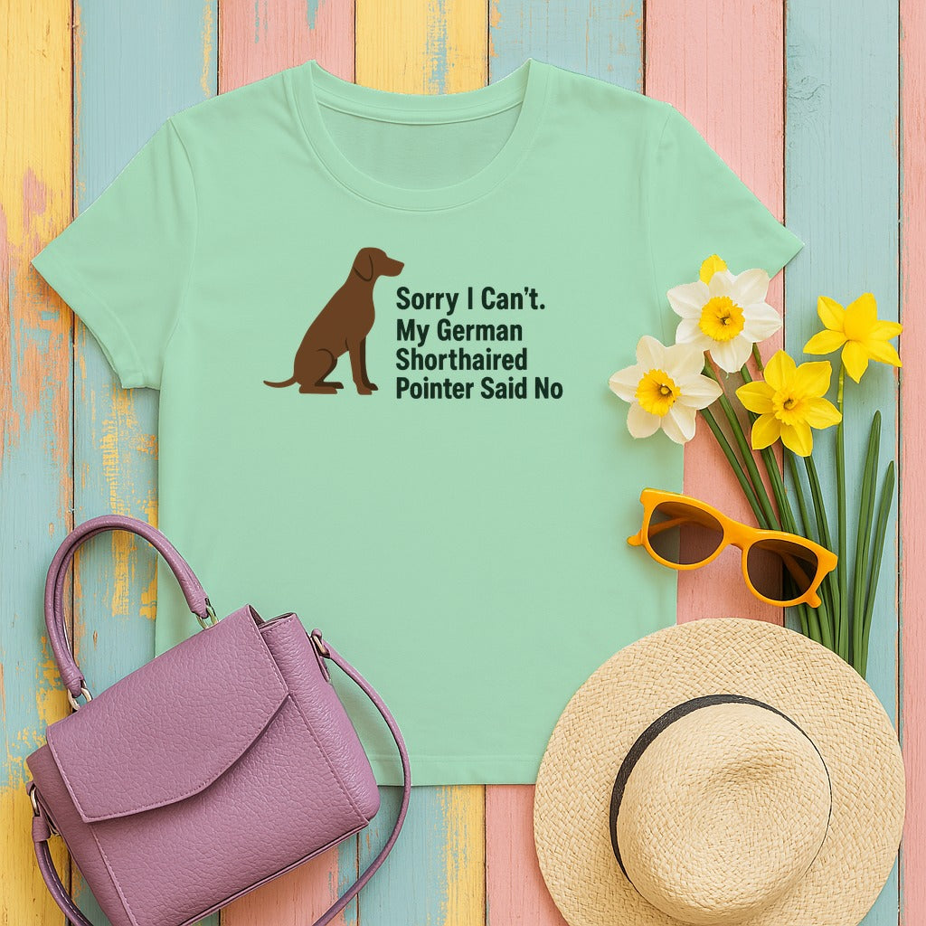 Pointer Priorities: My GSP Said No Humor T-Shirt in Mint Green