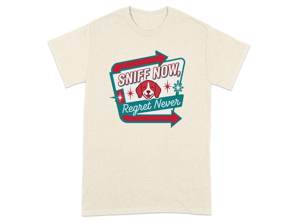 T-shirt with "SNIFF NOW, REGRET NEVER" text and dog illustration.