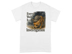 White t-shirt featuring a dog in a detective hat with text "Every Walk Is an Investigation."