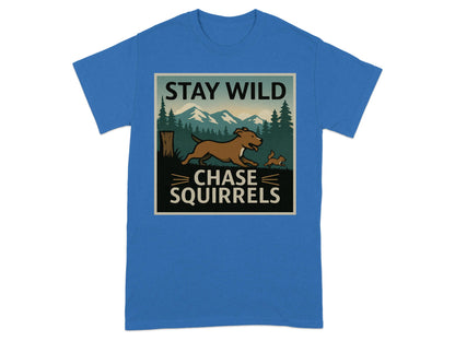 Stay Wild Chase Squirrels Graphic T-Shirt product