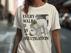 Every Walk is an Investigation T-shirt