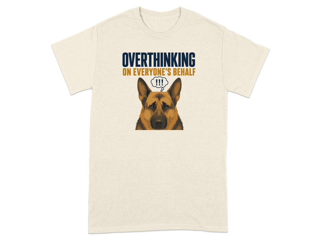 Cream t-shirt with "Overthinking on everyone's behalf" and German Shepherd graphic.
