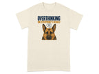 Cream t-shirt with "Overthinking on everyone's behalf" and German Shepherd graphic.