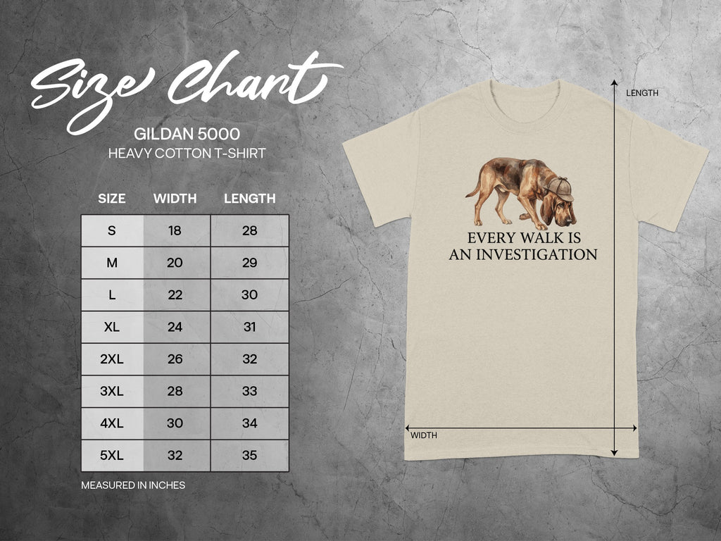 Gildan 5000 Heavy Cotton T-shirt size chart with dog graphic and text "EVERY WALK IS AN INVESTIGATION".