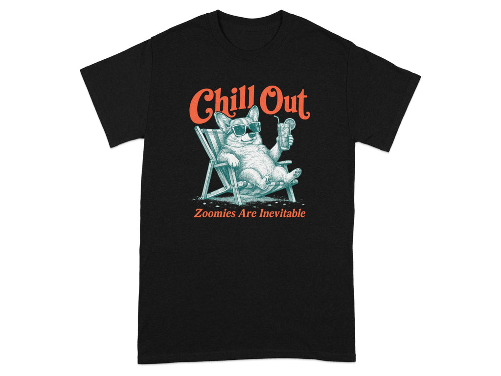 Black t-shirt with a corgi relaxing on a lounge chair, text "Chill Out" and "Zoomies Are Inevitable."