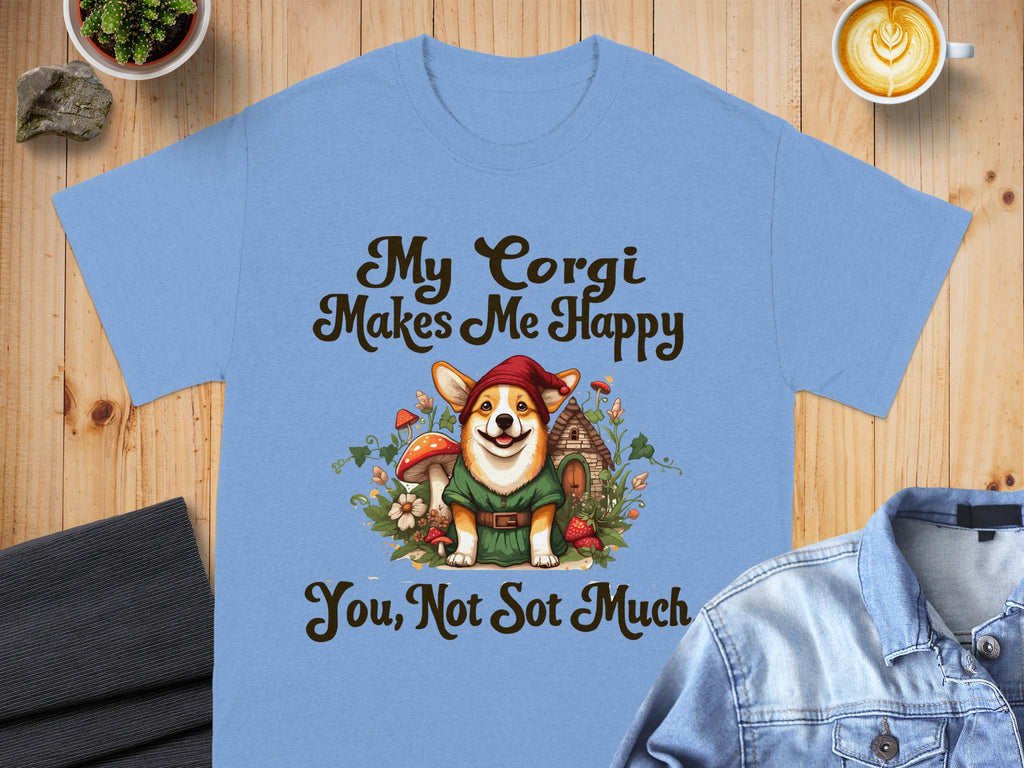 My Corgi Makes Me Happy You Not So Much Shirt